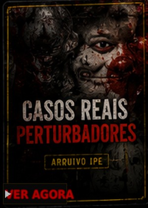 Reel IPE casos reais perturbadores